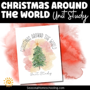 May include: A white print with the text "CHRISTMAS AROUND THE WORLD Unit Study" at the top. The print features a watercolor Christmas tree with the text "CHRISTMAS AROUND THE WORLD" and "Unit Study". The background has a watercolor effect in shades of pink and yellow.