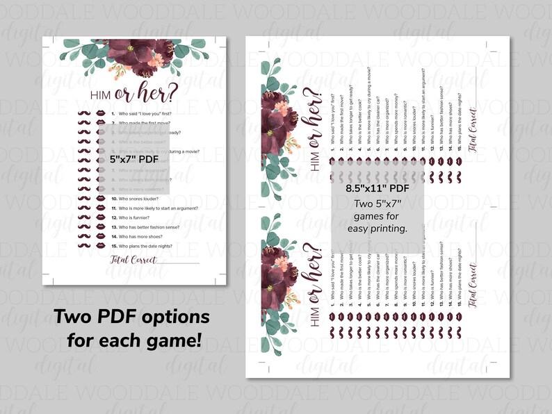 May include: Two printable "Him or Her?" games with floral accents in burgundy and green. The games are available in 5"x7" and 8.5"x11" PDF formats. The text includes questions and the phrase "Total Correct".