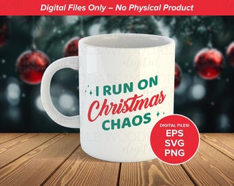 I Run on Christmas Chaos • Funny Christmas Typography • SVG PNG EPS