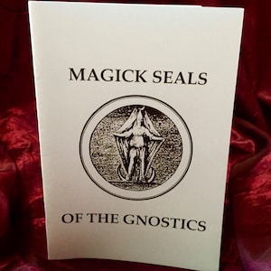 MAGISCHE SIEGEL DER GNOOSTIKAN Von Robert Curtnose - Zauber Rituale Okkulte Bücher Grimoire Goetia Hexerei Hexe Okkultismus Satanismus