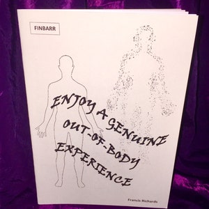 Enjoy a Genuine Out-of-Body Experience By F. Richards