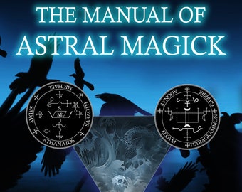 The MANUAL of ASTRAL MAGICK By Carl Nagel