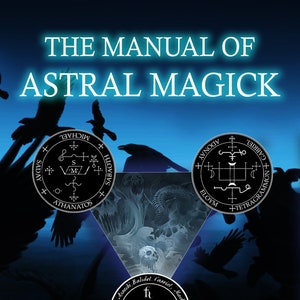 The MANUAL of ASTRAL MAGICK By Carl Nagel