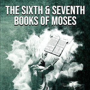 The SIXTH and SEVENTH Books of Moses - Occult Spells Rituals Witchcraft Goetia Grimoire Occultism Magick