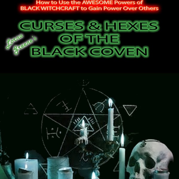 CURSES & HEXES of the Black Coven By Lorna Greene