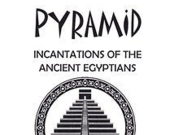 Pyramid Incantations Of The Ancient Egyptians By Carl Nagel - Magick Spells Occult Books Occultism Witch Witchcraft Finbarr Rituals