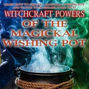 WITCHCRAFT POWERS of the MAGICKAL Wishing Pot by Audra