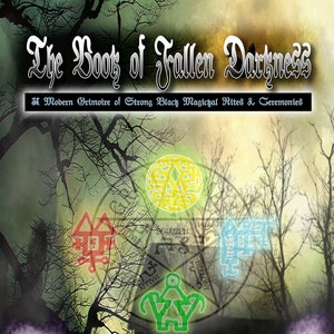 May include: A book cover with a dark background featuring a title in a gothic font, "The Book of Fallen Darkness: A Modern Grimoire of Strong Black Magical Rites & Ceremonies". The cover also features a circle with symbols in red, green, blue, and yellow.