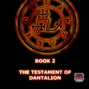 May include: A fiery red and orange circle with a black sigil inside. The circle has the words "D.A.N.I.A.L" around the outside. The text "THE BLACK SEALS OF SOLOMON THE KING SPECIAL EDITION" is at the top of the image. The text "BOOK 2 THE TESTAMENT OF DANTALION" is at the bottom of the image.