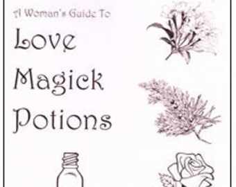 A Woman's Guide To LOVE MAGICK POTIONS By Audra - Spells Rituals Occult Books Grimoire Goetia Witchcraft Witch Occultism