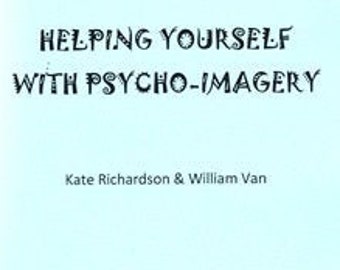 Helping Yourself With Psycho-Imagery By Kate Richardson & William Van - Spells Rituals Occult Books Grimoire Goetia Witchcraft Occultism