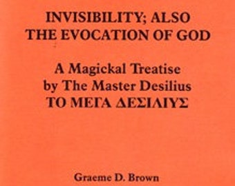 Invisibility: Also the Invocation of God By The Master Desilius