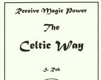 Receive Magic Power – The Celtic Way By S. Rob - Magick Spells Rituals Occult Books Occultism Satanism Witchcraft Witch Finbarr Grimoire