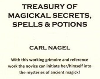 Treasury of Magickal Secrets, Spells & Potions By Carl Nagel - Magick Spells Magic Rituals Witchcraft Satanism Witch Occultism Occult Books