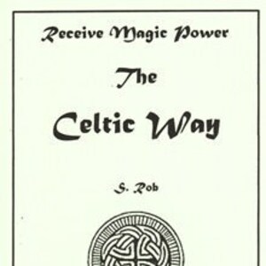 Receive Magic Power – The Celtic Way By S. Rob - Magick Spells Rituals Occult Books Occultism Satanism Witchcraft Witch Finbarr Grimoire
