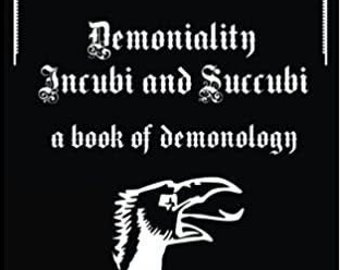 Demoniality Incubi and Succubi A Book of Demonology By Sinistrari of Ameno - Satanism Black Magick Magic Grimoire Goetia Occult Books Witch
