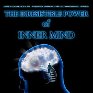 May include: Book cover with the title "The Irresistible Power of Inner Mind" in blue against a black background. A human silhouette has a brain filled with clouds and a figure climbing stairs. Text at the bottom reads "A Classic Occult Grimoire From the Archives of FINBARR INTERNATIONAL."