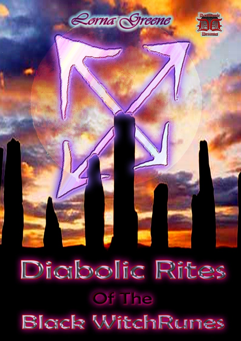 May include: A book cover with a purple and white symbol of two arrows crossing over each other. The background is a sunset with a silhouette of tall stones. The title is "Diabolic Rites Of The Black Witch Runes" with the author's name "Lorna Greene" at the top.