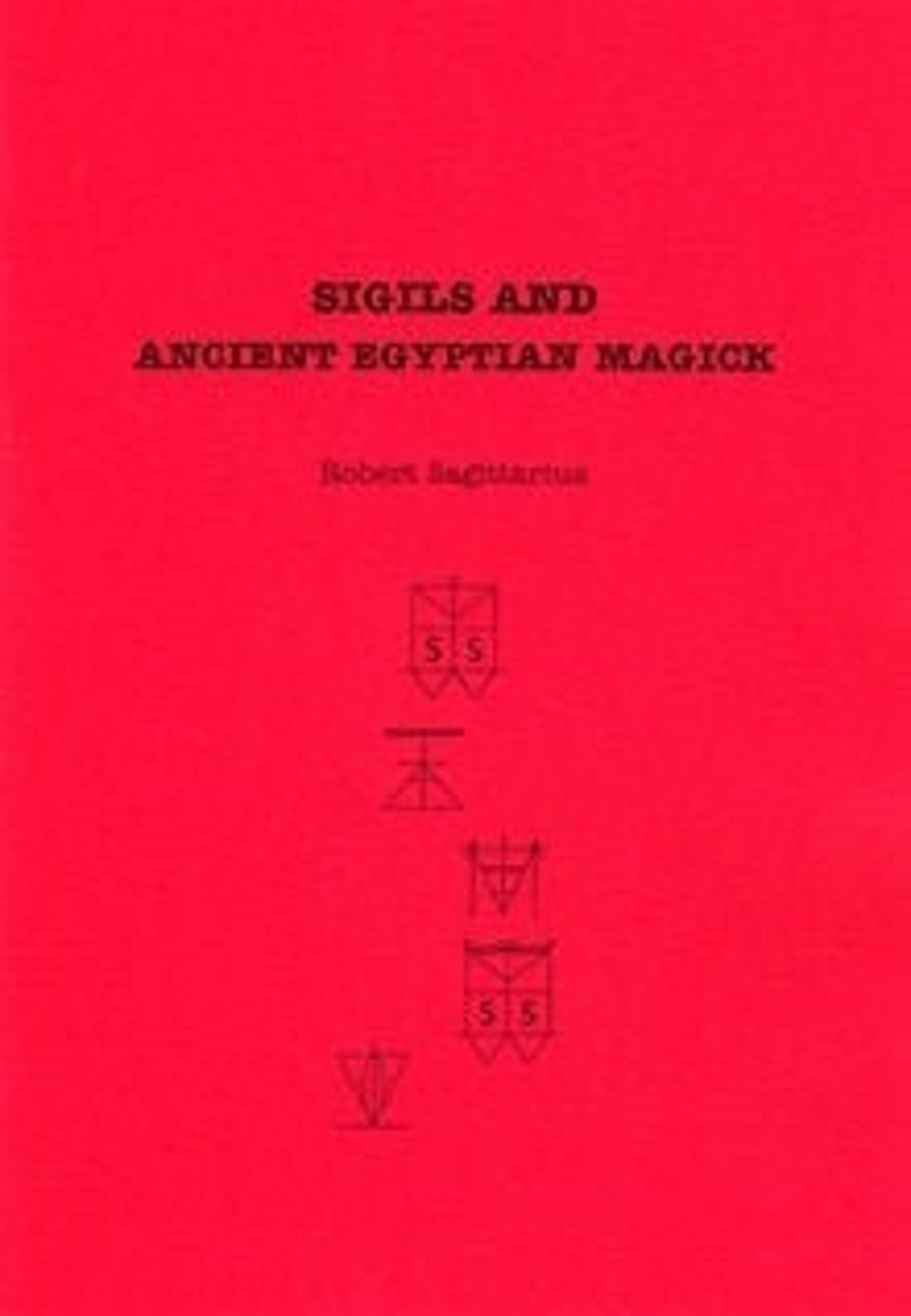 Magick Ritual Rites Sigils Sigils & Ancient Egyptian Magick by R. Sagittarius - Spells Rituals ...