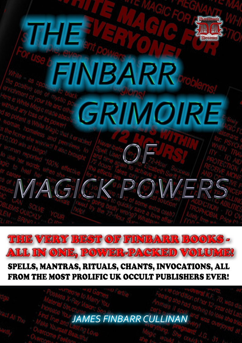 May include: A book cover with a blue and black title "The Finbarr Grimoire of Magick Powers" with a red and white background. The book cover features the text "The Very Best of Finbarr Books - All in One, Power-Packed Volume!" and "Spells, Mantras, Rituals, Chants, Invocations, All From The Most Prolific UK Occult Publishers Ever!"