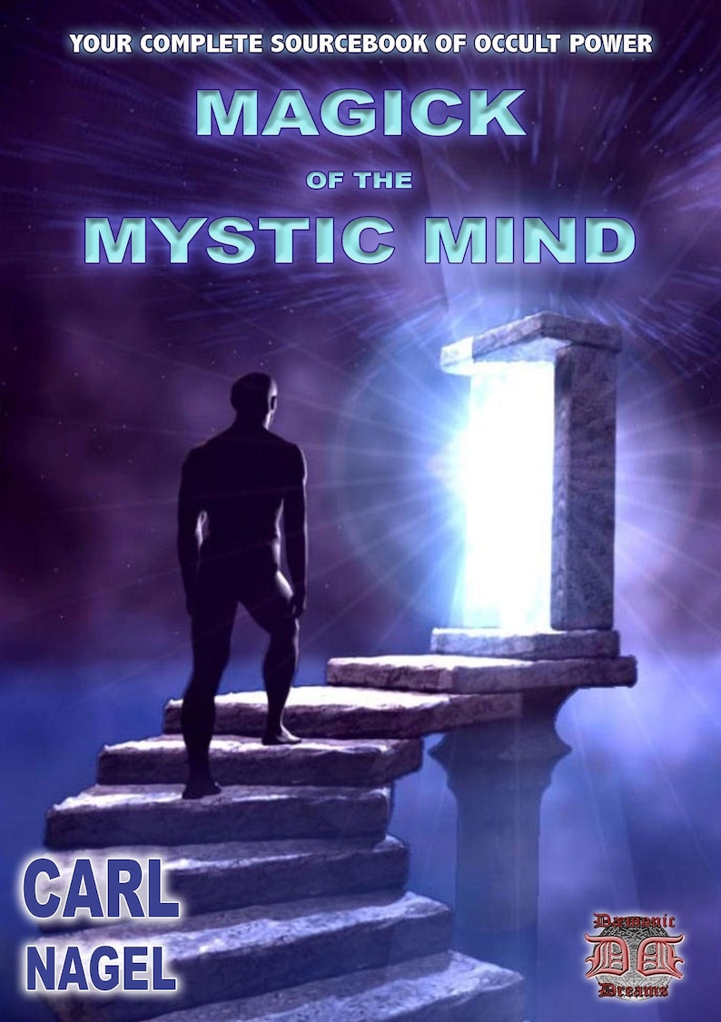 MAGICK of the MYSTIC MIND by Carl Nagel