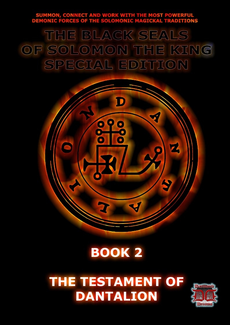 May include: A fiery red and orange circle with a black sigil inside. The circle has the words "D.A.N.I.A.L" around the outside. The text "THE BLACK SEALS OF SOLOMON THE KING SPECIAL EDITION" is at the top of the image. The text "BOOK 2 THE TESTAMENT OF DANTALION" is at the bottom of the image.