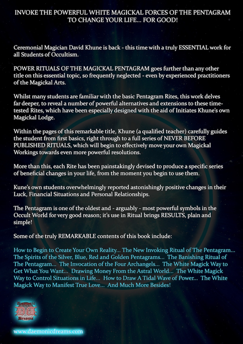 May include: Book cover with a blue and black background featuring a pentagram symbol. The title reads "Invoke the Powerful White Magickal Forces of the Pentagram to Change Your Life... For Good!" The subtitle reads "Ceremonial Magician David Khune is back - this time with a truly ESSENTIAL work for all Students of Occultism."