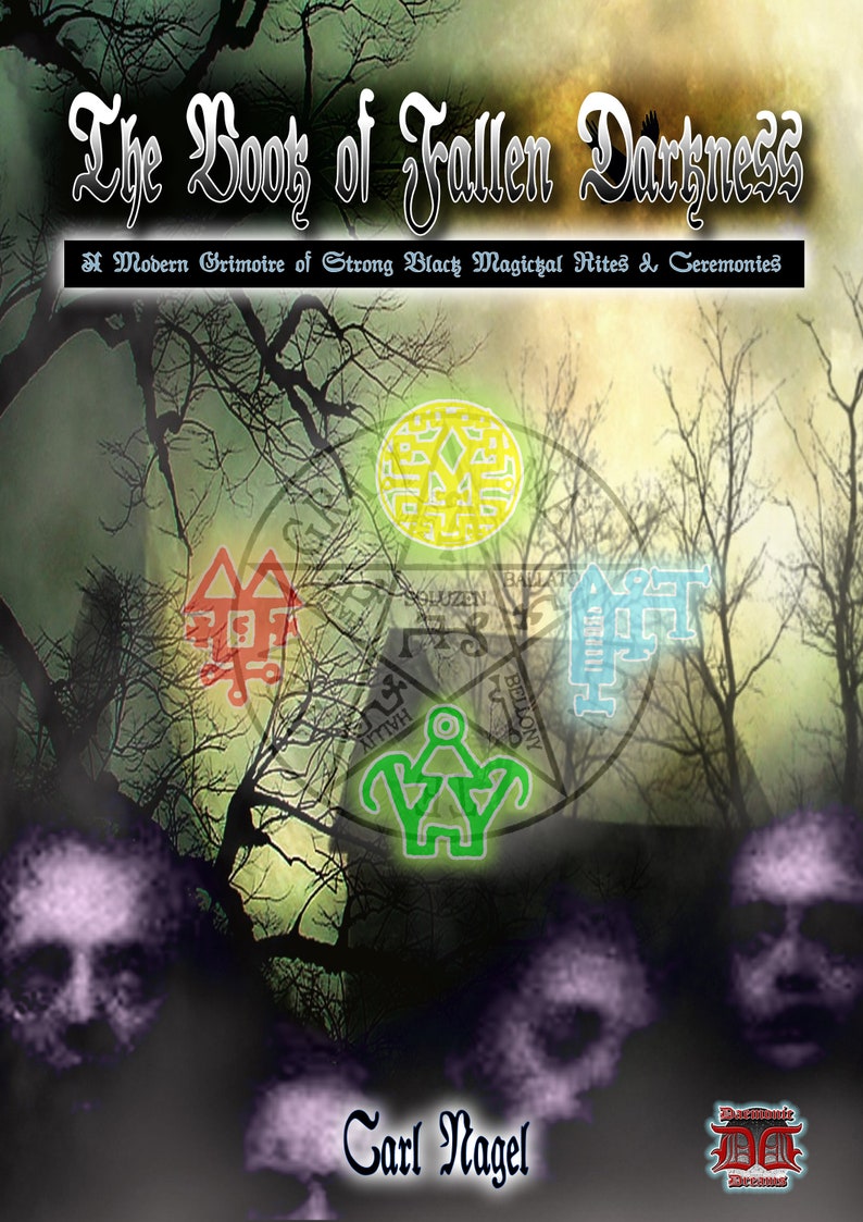 May include: A book cover with a dark background featuring a title in a gothic font, "The Book of Fallen Darkness: A Modern Grimoire of Strong Black Magical Rites & Ceremonies". The cover also features a circle with symbols in red, green, blue, and yellow.