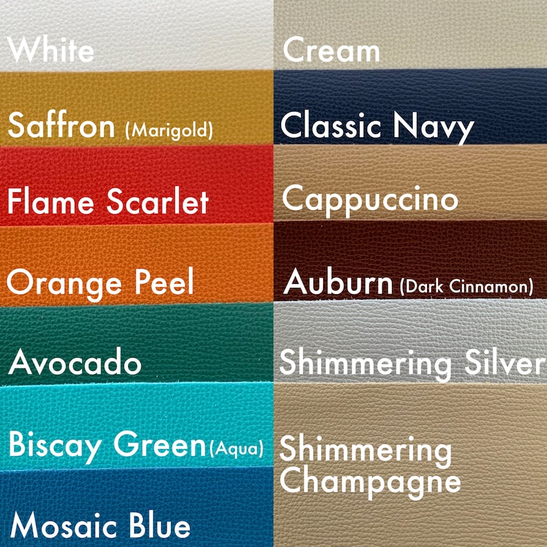 May include: A color chart showing 10 different leather colors. The colors are: White, Cream, Saffron (Marigold), Classic Navy, Flame Scarlet, Cappuccino, Orange Peel, Auburn (Dark Cinnamon), Avocado, Shimmering Silver, Biscay Green (Aqua), Shimmering Champagne, and Mosaic Blue.