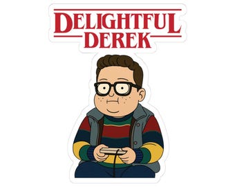 Funny Cartoon Drawing Delightful Derek TV Show Quote Merch Kiss-Cut Stickers Gifts (Ship from USA, takes 7-10 days)
