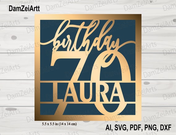 Personalized 70 Birthday Card, svg personalized, Birthday Card svg template for Cricut Cameo