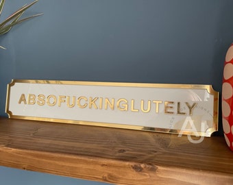 Absofuckinglutely | Funny Home Sign | Rude Sign | Hallway Decor | Acrylic Wall Decor | Street Style Sign | Entryway Sign