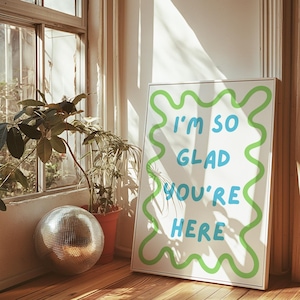 Estoy tan contento de que estés aquí, colgante de pared, póster minimalista perfecto para la cocina, la sala de estar o la decoración del hogar, regalo perfecto.