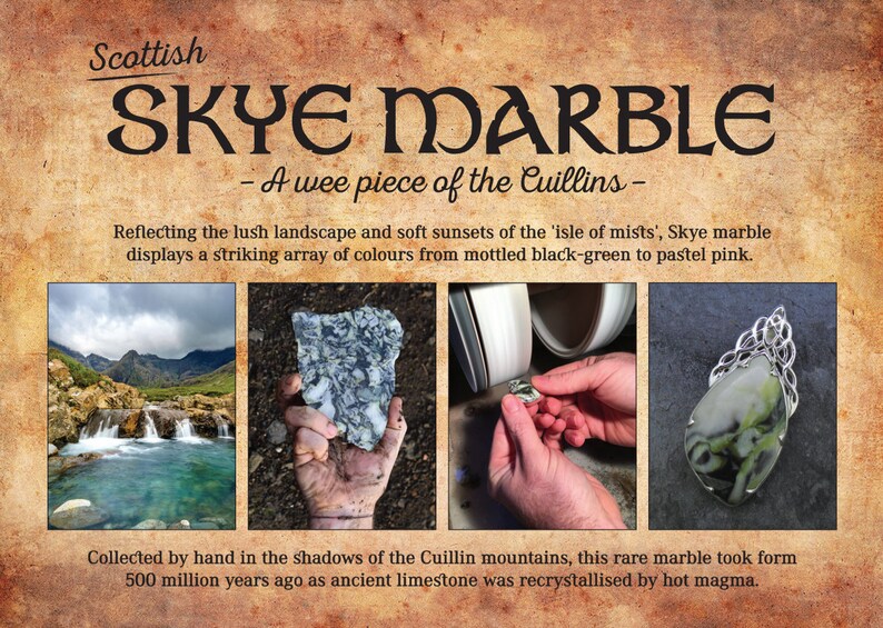 May include: A close-up of a piece of Skye marble, a type of marble found in Scotland. The marble is a mottled green and black color. The text "Scottish Skye Marble - A wee piece of the Cuillins -" is visible at the top of the image. The text "Reflecting the lush landscape and soft sunsets of the 'isle of mists', Skye marble displays a striking array of colours from mottled black-green to pastel pink." is visible below the image. The text "Collected by hand in the shadows of the Cuillin mountains, this rare marble took form 500 million years ago as ancient limestone was recrystallised by hot magma." is visible at the bottom of the image.