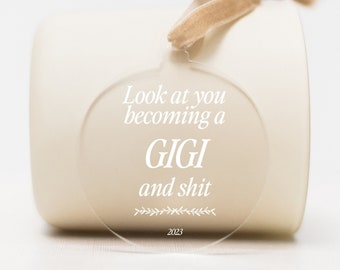 Look At You Becoming A Gigi Pregnancy Announcement Christmas Ornament, Promoted to Gigi Grandma Gift, Rainbow Baby Pregnancy Reveal Gift
