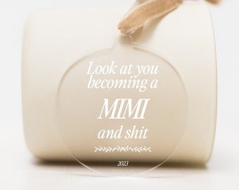 Look At You Becoming A Mimi Pregnancy Announcement for Grandma Gift, Promoted to Mimi Xmas Ornament, Rainbow Baby Pregnancy Reveal Gigi Gift