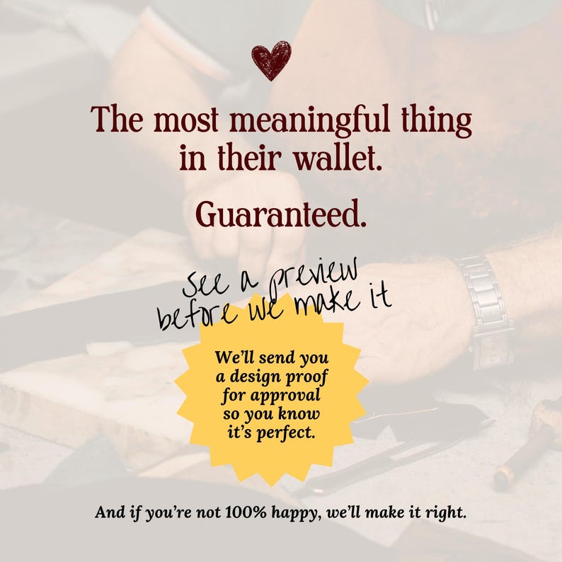 May include: A promotional graphic featuring a dark red heart icon and text that reads: The most meaningful thing in their wallet. Guaranteed. See a preview before we make it. We'll send you a design proof for approval so you know it's perfect. And if you're not 100% happy, we'll make it right.