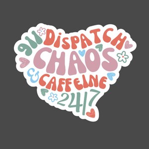 Waterproof "911 Dispatch Chaos & Caffeine 24/7" Sticker/decal | water bottle sticker | laptop sticker | notebook sticker | any sticker |gift