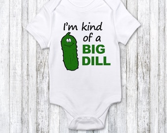 Dill Pickle Saying Kind Of Big Dill Baby Bodysuit One Piece