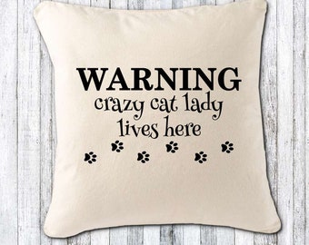 Funny Pillow - cat lover gift - cat owner present - throw pillow cover - crazy cat lady gift - cat pillow - house warming gift -