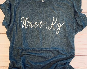 Waco, Ky T-Shirt / ready to ship