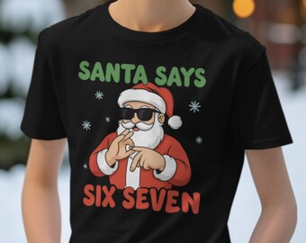 Santa Says Six Seven Shirt, Funny Christmas Santa Hand Gesture, Viral Trend Holiday Tee, Cool Santa Meme Shirt, Christmas Party Matching