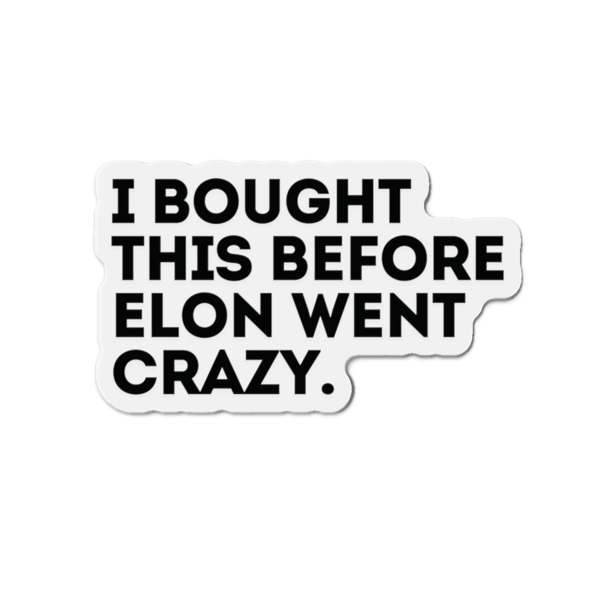 thumbnail image 2 of I Bought Before ELON WENT CRAZY – 6 Inch White Tesla Die Cut Sticker Decal, Made In USA 2 of 6