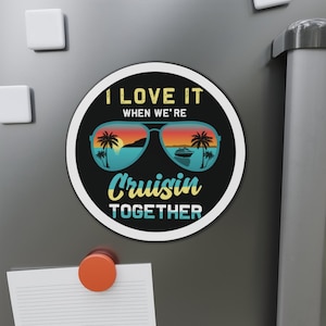 I Love It When We&#39;re Cruisin Together Cruise Magnet, Family Cruise Door Decoration, Family Couples Cruise Souvenir