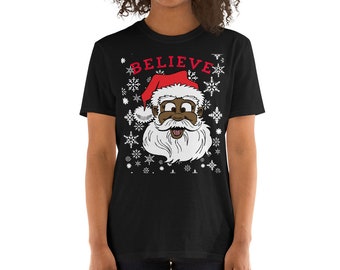 Black Santa Claus Believe Shirt - Fun African American Santa That Melanin Tho® Unisex T-Shirt