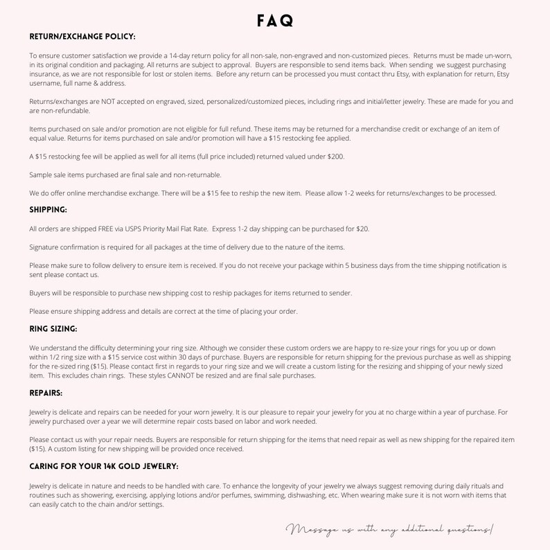 May include: A FAQ page with information about return and exchange policies, shipping, ring sizing, repairs, and caring for 14k gold jewelry. The text includes details about free shipping, restocking fees, and a 14-day return policy.