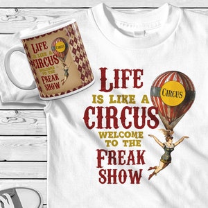 Funny Circus Freak show camisa y taza sublimación transferencia diseño descargar png, sublimar, plantilla de café, 11 oz, 15, La vida es un circo