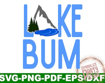 Lake bum, lake life svg, lake svg, lake house svg, svg lake, svg lake life, svg files for cricut, svg files for silhouette, svg design files