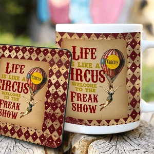 La vita è un Circus Freak spettacolo coffee mug coaster sublimazione template transfer design download png, sublimate, DTG, 15oz, 11 oz, freakshow