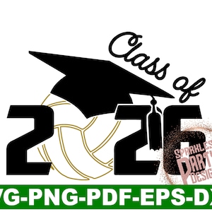 Class of 2026 Senior Volleyball Graduation svg, dxf, png, Sublimation, sublimate, digital download, Graduation Cap, Cut files cricut, sports